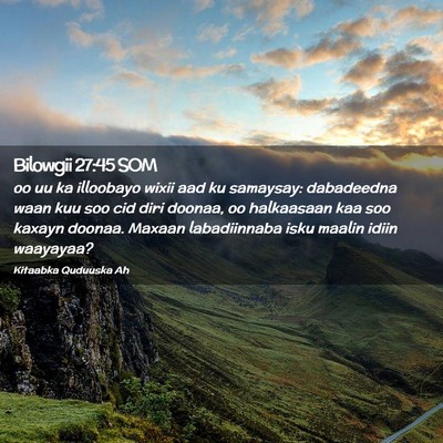 Picture 02 - Bilowgii 27:45 SOM - oo uu ka illoobayo wixii aad ku samaysay: - Bible Verse Picture