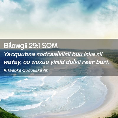 Picture 02 - Bilowgii 29:1 SOM - Yacquubna sodcaalkiisii buu iska sii watay, oo - Bible Verse Picture