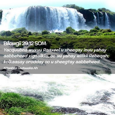 Picture 02 - Bilowgii 29:12 SOM - Yacquubna wuxuu Raaxeel u sheegay inuu yahay - Bible Verse Picture
