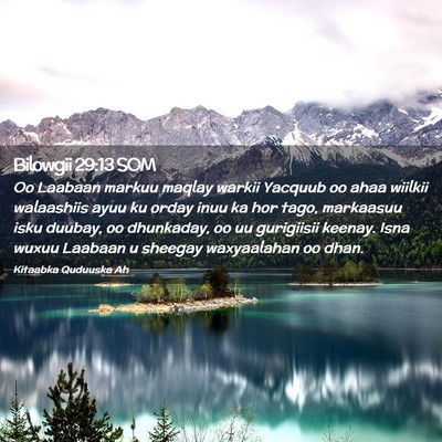 Picture 02 - Bilowgii 29:13 SOM - Oo Laabaan markuu maqlay warkii Yacquub oo ahaa - Bible Verse Picture