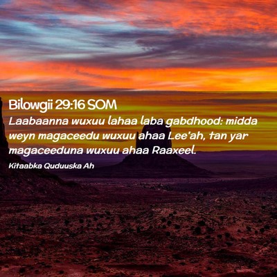 Picture 02 - Bilowgii 29:16 SOM - Laabaanna wuxuu lahaa laba gabdhood: midda weyn - Bible Verse Picture