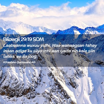 Picture 02 - Bilowgii 29:19 SOM - Laabaanna wuxuu yidhi, Waa wanaagsan tahay inaan - Bible Verse Picture