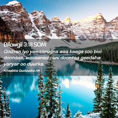 Picture 02 - Bilowgii 3:18 SOM - Qodxan iyo yamaarugna waa kaaga soo bixi doonaan, - Bible Verse Picture