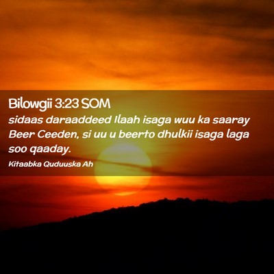Picture 02 - Bilowgii 3:23 SOM - sidaas daraaddeed Ilaah isaga wuu ka saaray Beer - Bible Verse Picture