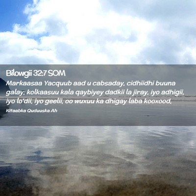 Picture 02 - Bilowgii 32:7 SOM - Markaasaa Yacquub aad u cabsaday, cidhiidhi buuna - Bible Verse Picture