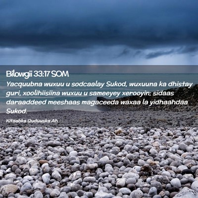 Picture 02 - Bilowgii 33:17 SOM - Yacquubna wuxuu u sodcaalay Sukod, wuxuuna ka - Bible Verse Picture