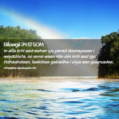 Picture 02 - Bilowgii 34:12 SOM - In alla intii aad meher iyo yarad doonaysaan i - Bible Verse Picture