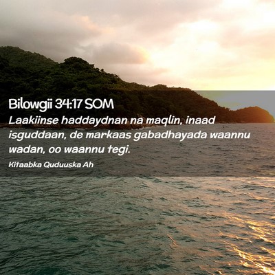 Picture 02 - Bilowgii 34:17 SOM - Laakiinse haddaydnan na maqlin, inaad isguddaan, - Bible Verse Picture