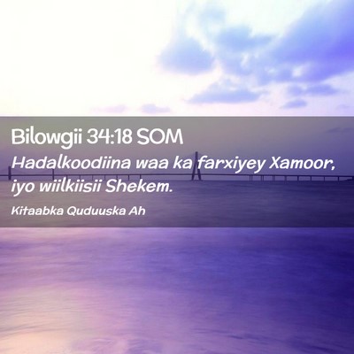 Picture 02 - Bilowgii 34:18 SOM - Hadalkoodiina waa ka farxiyey Xamoor, iyo - Bible Verse Picture