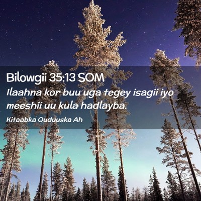 Picture 02 - Bilowgii 35:13 SOM - Ilaahna kor buu uga tegey isagii iyo meeshii uu - Bible Verse Picture