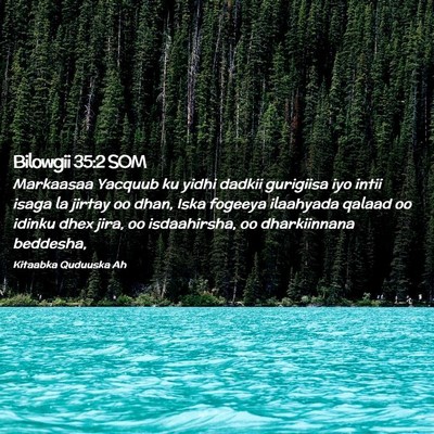 Picture 02 - Bilowgii 35:2 SOM - Markaasaa Yacquub ku yidhi dadkii gurigiisa iyo - Bible Verse Picture