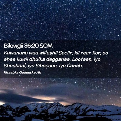 Picture 02 - Bilowgii 36:20 SOM - Kuwanuna waa wiilashii Seciir, kii reer Xor, oo - Bible Verse Picture