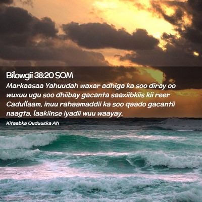 Picture 02 - Bilowgii 38:20 SOM - Markaasaa Yahuudah waxar adhiga ka soo diray oo - Bible Verse Picture