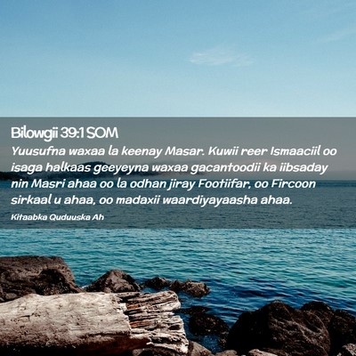 Picture 02 - Bilowgii 39:1 SOM - Yuusufna waxaa la keenay Masar. Kuwii reer - Bible Verse Picture