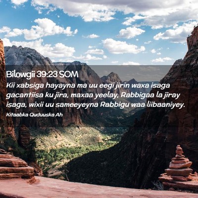 Picture 02 - Bilowgii 39:23 SOM - Kii xabsiga hayayna ma uu eegi jirin waxa isaga - Bible Verse Picture