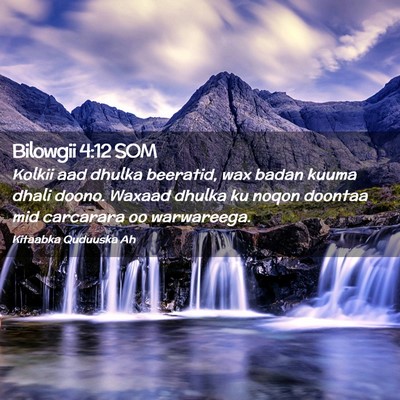 Picture 02 - Bilowgii 4:12 SOM - Kolkii aad dhulka beeratid, wax badan kuuma dhali - Bible Verse Picture