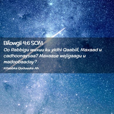 Picture 02 - Bilowgii 4:6 SOM - Oo Rabbigu wuxuu ku yidhi Qaabiil, Maxaad u - Bible Verse Picture