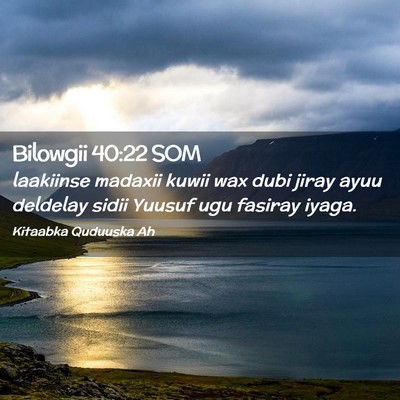 Picture 02 - Bilowgii 40:22 SOM - laakiinse madaxii kuwii wax dubi jiray ayuu - Bible Verse Picture