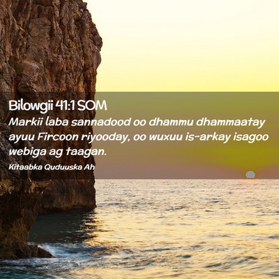 Picture 02 - Bilowgii 41:1 SOM - Markii laba sannadood oo dhammu dhammaatay ayuu - Bible Verse Picture