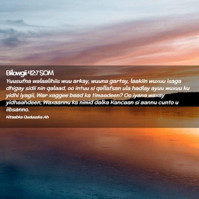 Picture 02 - Bilowgii 42:7 SOM - Yuusufna walaalihiis wuu arkay, wuuna gartay, - Bible Verse Picture