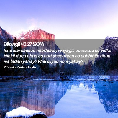 Picture 02 - Bilowgii 43:27 SOM - Isna markaasuu nabdaadiyey iyagii, oo wuxuu ku - Bible Verse Picture