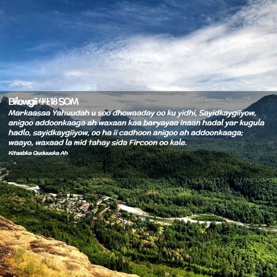 Picture 02 - Bilowgii 44:18 SOM - Markaasaa Yahuudah u soo dhowaaday oo ku yidhi, - Bible Verse Picture