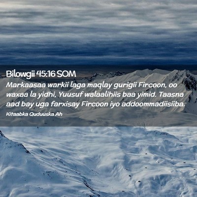 Picture 02 - Bilowgii 45:16 SOM - Markaasaa warkii laga maqlay gurigii Fircoon, oo - Bible Verse Picture