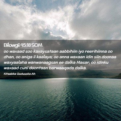 Picture 02 - Bilowgii 45:18 SOM - oo waxaad soo kaxaysataan aabbihiin iyo - Bible Verse Picture