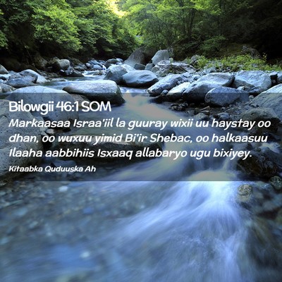 Picture 02 - Bilowgii 46:1 SOM - Markaasaa Israa'iil la guuray wixii uu haystay oo - Bible Verse Picture