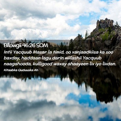 Picture 02 - Bilowgii 46:26 SOM - Intii Yacquub Masar la timid, oo xanjaadkiisa ka - Bible Verse Picture