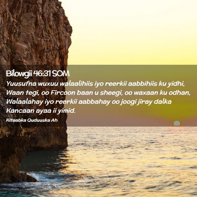 Picture 02 - Bilowgii 46:31 SOM - Yuusufna wuxuu walaalihiis iyo reerkii aabbihiis - Bible Verse Picture