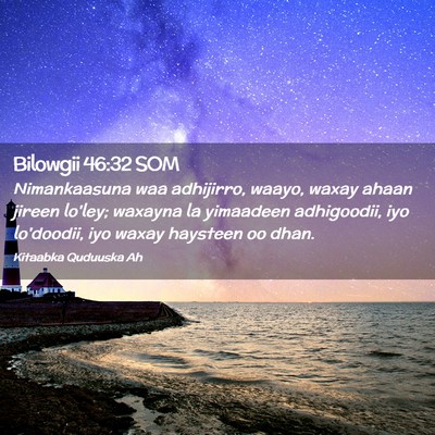 Picture 02 - Bilowgii 46:32 SOM - Nimankaasuna waa adhijirro, waayo, waxay ahaan - Bible Verse Picture