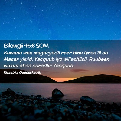 Picture 02 - Bilowgii 46:8 SOM - Kuwanu waa magacyadii reer binu Israa'iil oo - Bible Verse Picture