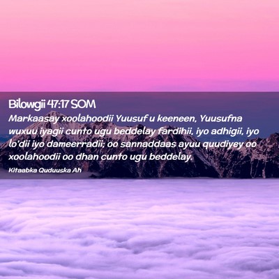 Picture 02 - Bilowgii 47:17 SOM - Markaasay xoolahoodii Yuusuf u keeneen, Yuusufna - Bible Verse Picture