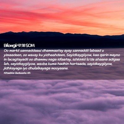 Picture 02 - Bilowgii 47:18 SOM - Oo markii sannaddaasi dhammaatay ayay sannaddii - Bible Verse Picture