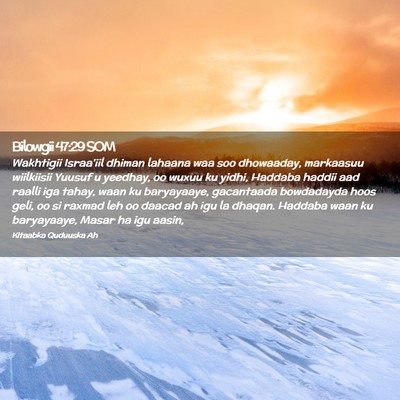 Picture 02 - Bilowgii 47:29 SOM - Wakhtigii Israa'iil dhiman lahaana waa soo - Bible Verse Picture