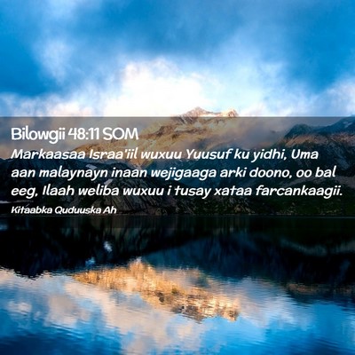 Picture 02 - Bilowgii 48:11 SOM - Markaasaa Israa'iil wuxuu Yuusuf ku yidhi, Uma - Bible Verse Picture
