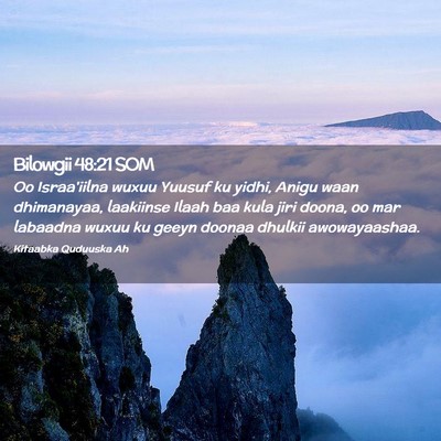 Picture 02 - Bilowgii 48:21 SOM - Oo Israa'iilna wuxuu Yuusuf ku yidhi, Anigu waan - Bible Verse Picture