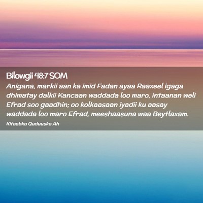 Picture 02 - Bilowgii 48:7 SOM - Anigana, markii aan ka imid Fadan ayaa Raaxeel - Bible Verse Picture