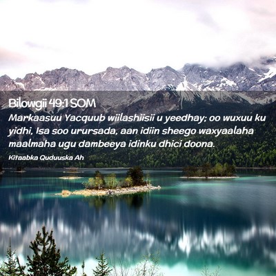 Picture 02 - Bilowgii 49:1 SOM - Markaasuu Yacquub wiilashiisii u yeedhay; oo - Bible Verse Picture