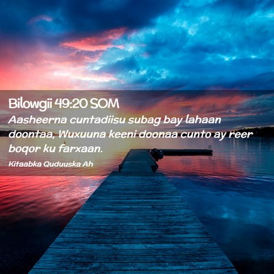 Picture 02 - Bilowgii 49:20 SOM - Aasheerna cuntadiisu subag bay lahaan doontaa, - Bible Verse Picture