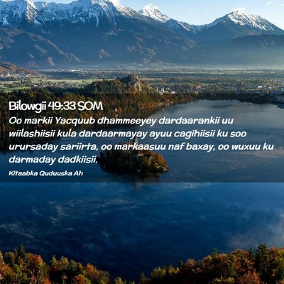 Picture 02 - Bilowgii 49:33 SOM - Oo markii Yacquub dhammeeyey dardaarankii uu - Bible Verse Picture