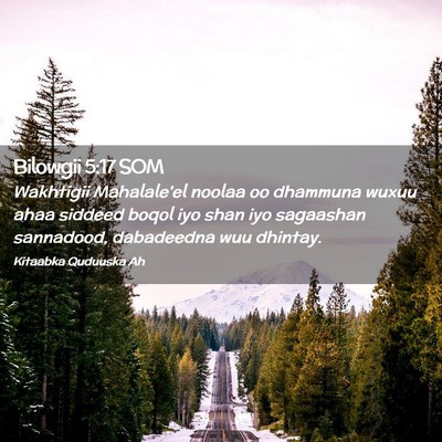 Picture 02 - Bilowgii 5:17 SOM - Wakhtigii Mahalale'el noolaa oo dhammuna wuxuu - Bible Verse Picture