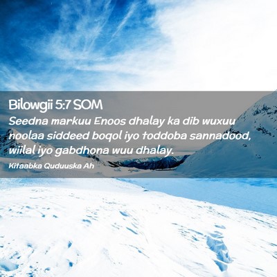 Picture 02 - Bilowgii 5:7 SOM - Seedna markuu Enoos dhalay ka dib wuxuu noolaa - Bible Verse Picture
