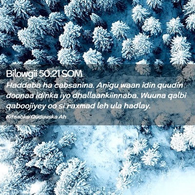 Picture 02 - Bilowgii 50:21 SOM - Haddaba ha cabsanina. Anigu waan idin quudin - Bible Verse Picture