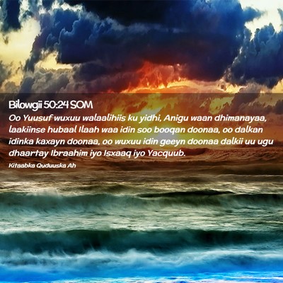 Picture 02 - Bilowgii 50:24 SOM - Oo Yuusuf wuxuu walaalihiis ku yidhi, Anigu waan - Bible Verse Picture