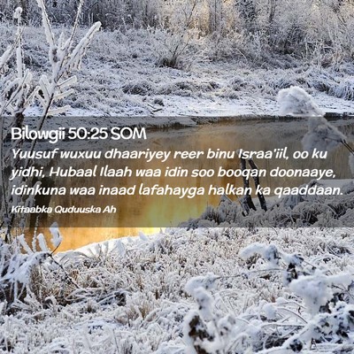 Picture 02 - Bilowgii 50:25 SOM - Yuusuf wuxuu dhaariyey reer binu Israa'iil, oo ku - Bible Verse Picture