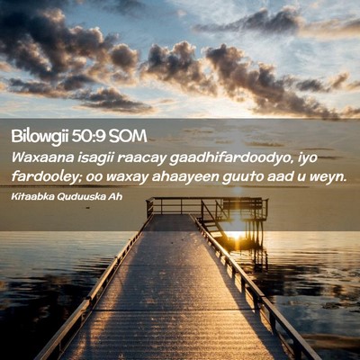 Picture 02 - Bilowgii 50:9 SOM - Waxaana isagii raacay gaadhifardoodyo, iyo - Bible Verse Picture