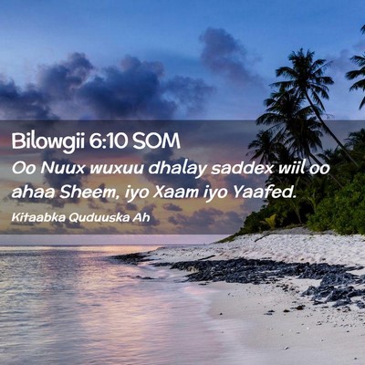 Picture 02 - Bilowgii 6:10 SOM - Oo Nuux wuxuu dhalay saddex wiil oo ahaa Sheem, - Bible Verse Picture