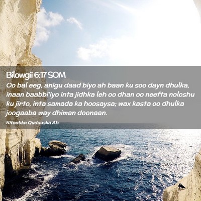Picture 02 - Bilowgii 6:17 SOM - Oo bal eeg, anigu daad biyo ah baan ku soo dayn - Bible Verse Picture